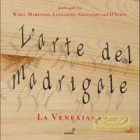 L’arte del madrigale - madrigals by Wert, Marenzio, Luzzaschi, Gesualdo, d'India,